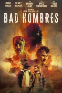 دانلود فیلم مردان بد Bad Hombres 2023 دوبله فارسی