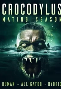 دانلود فیلم تمساح: فصل جفت گیری Crocodylus: Mating Season 2023