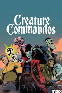 دانلود انیمیشن کماندوهای هیولایی Creature Commandos دوبله فارسی
